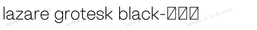 lazare grotesk black字体转换